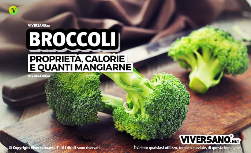 Broccoli: proprietà benefiche, valori nutrizionali e controindicazioni