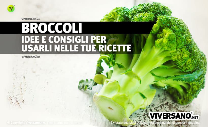 Come cucinare i Broccoli: cottura, preparazione e idee per le ricette
