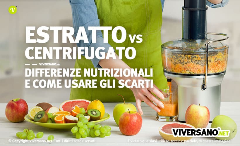 Estrattore o centrifuga: differenze, prezzi e valori nutrizionali