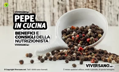 Benefici del pepe e come usarlo in cucina